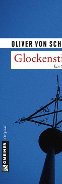 Glockenstille - Kriminalroman von Oliver von Schaewen Glockenstille - Kriminalroman von Oliver von Schaewen